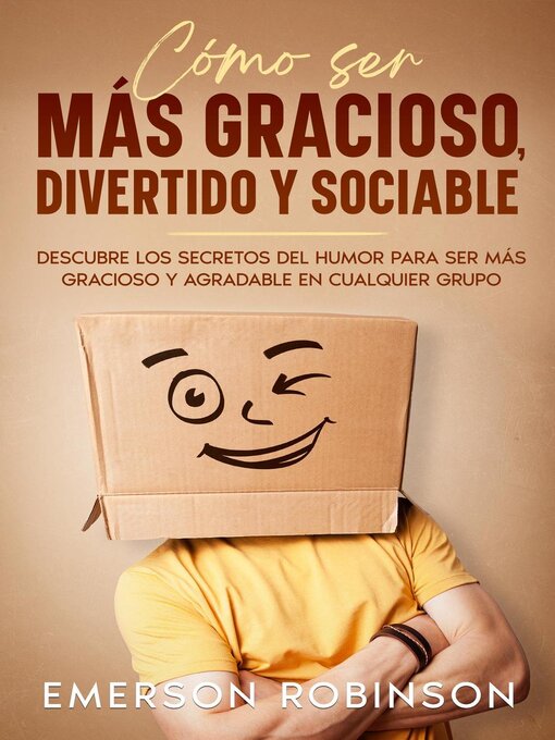 Title details for Cómo Ser más Gracioso, Divertido y Sociable by Emerson Robinson - Available